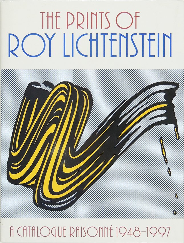 the prints of Roy Lichtenstein, a catalogue raisonné: Mary Lee Corlett, the prints of Roy Lichtenstein a catalogue raisonné 1948 - 1997 second edition, 389 colour plates, 60 black - whites 369 pages, published by Hudson Hills Press language: English, ha
