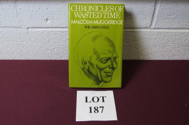 Chronicles of Wasted Time, Volume 1: Chronicles of Wasted Time, Volume 1: The Green Stick by Malcolm Muggeridge, Published by Harper Collins, 1972