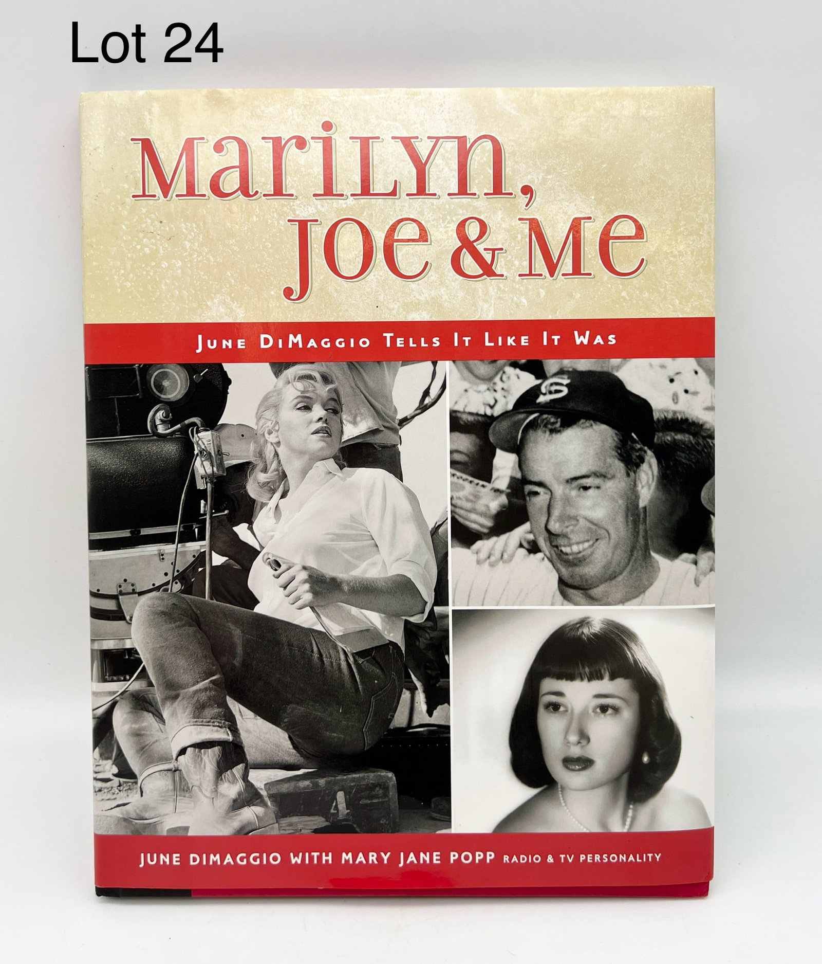 Signed "Marilyn, Joe & Me: June DiMaggio Tells It Like It Was" Book by June DiMaggio with Mary Jane: A signed hardcover copy of "Marilyn, Joe & Me: June DiMaggio Tells It Like It Was" by June DiMaggio (Joe's niece) with Mary Jane Popp. Signed on title page by June Dimaggio and Mary Jane Pop. This boo