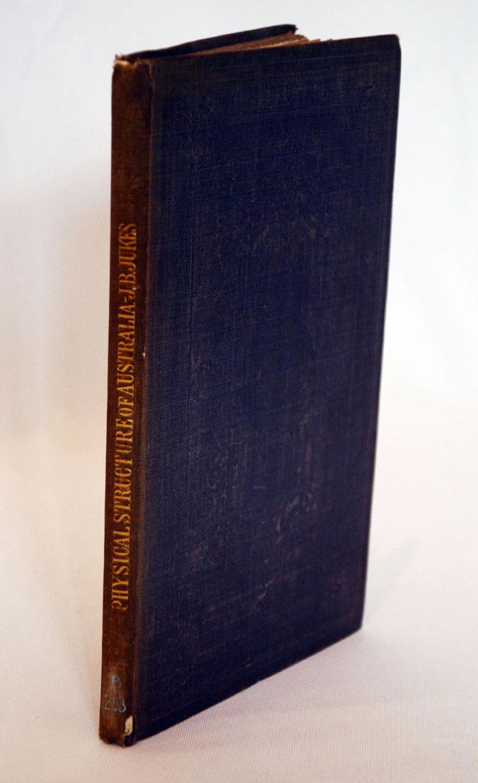 Jukes Exploration: JUKES, J(oseph) Beete. A Sketch of the Physical Structure of Australia So Far As It Is At Present Known. London: T & W Boone, 1850 1st edition. Original cloth. Frontspiece is a large fold out coloured