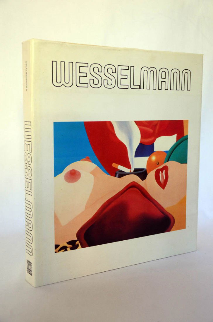 Tom Wesselmann: STEALINGWORTH, Slim. Tom Wesselmann. New York: Abbeville Press, 1980. Hard cover in dustwrapper. Very good copy.