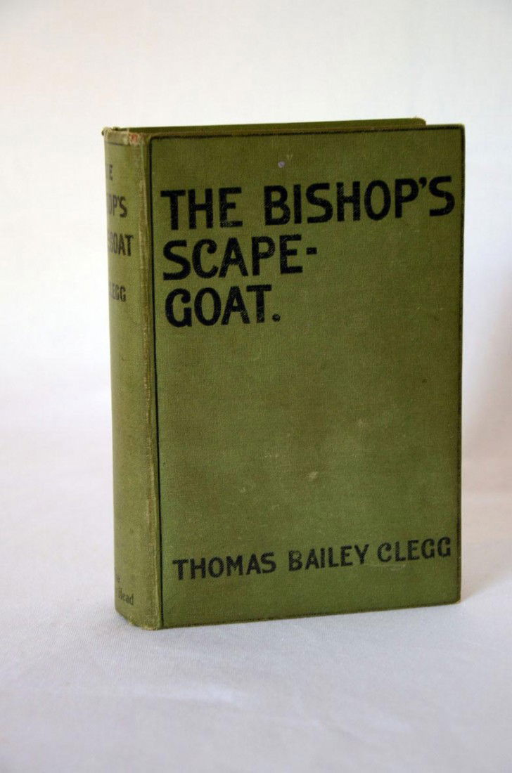 Australian Literature Thomas Clegg. Signed: CLEGG, Thomas Bailey. The Bishop's Scapegoat. London: John Lane, 1908. Original cloth. A very good copy. Australian novel signed by the author on the endpaper and tipped in is a handwritten letter fro