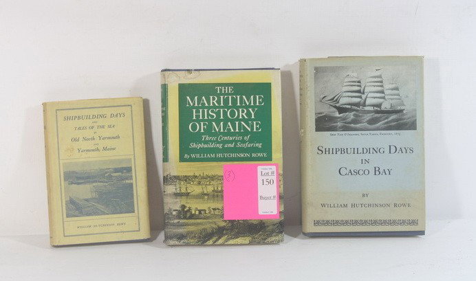 3 books The Maritime History Of Maine,Shipbuilding: 3 books The Maritime History Of Maine,Shipbuilding Days and Tales of the Sea in Old North Yarmouth and Yarmouth Maine, Shipbuilding Days in Casco Bay by William Hutchinson Rowe