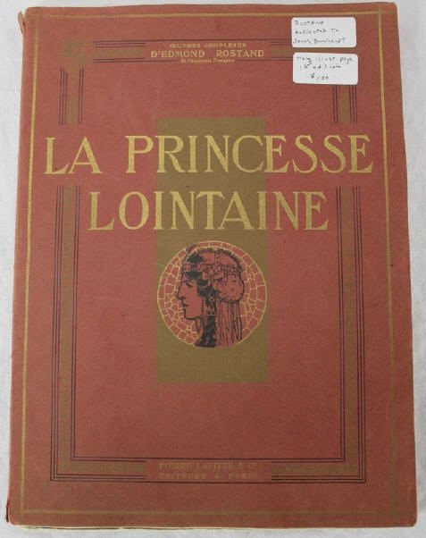 La Princesse Lointaine Pierre Lafitte - Bernhardt: Oeuvres Completes D'edmond Rostand de L'academie Francaise "La Princesse Lointaine" Pierre Lafitte & Cie Editeurs a Paris. Dedicated to Sarah Bernhardt. With Alphonse Mucha illustrations. Measures 12