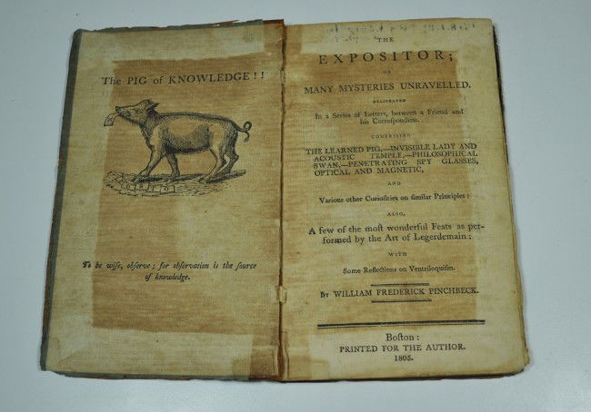 PINCHBECK, WILLIAM FREDERICK. The Expositor; 1805: PINCHBECK, WILLIAM FREDERICK. The Expositor; or Many Mysteries Unravelled. Frontispiece woodcut. 100 pages. 12mo, original gray boards. Boston, Mass.: Printed for the author, 1805. This book is contai