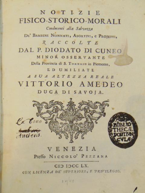 Book, "Physical-Historical-Moral views leading to the: Book, "Physical-Historical-Moral views leading to the salvation of the non-born, abortive and projections Children", Vittorio Amedeo, Duke of Savoy, Niccolo Pezzana, Venezia 1760, Vellum.