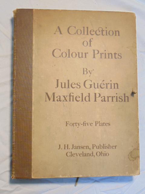 A Collection of Colour Prints by Jules Guerin &: A Collection of Colour Prints by Jules Guerin & Maxfield Parrish. Cleveland, OH: J. H. Jansen. c. 1915. Forty-five plates - one print missing, one cut down.