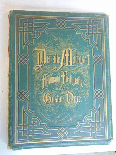 Large book, Gustave Dore, "Der Alte Matrose von Ferdinand Freiligrath, 1877, spine a bit loose and: Large book, Gustave Dore, "Der Alte Matrose von Ferdinand Freiligrath, 1877, spine a bit loose and has loss of leather