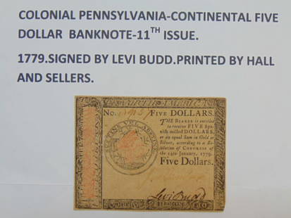 Colonial Pennsylvania continental $5 banknote, 11th issues, dated 1779, signed by Levi Budd, printed: Colonial Pennsylvania continental $5 banknote, 11th issues, dated 1779, signed by Levi Budd, printed by Hall and Sellers.