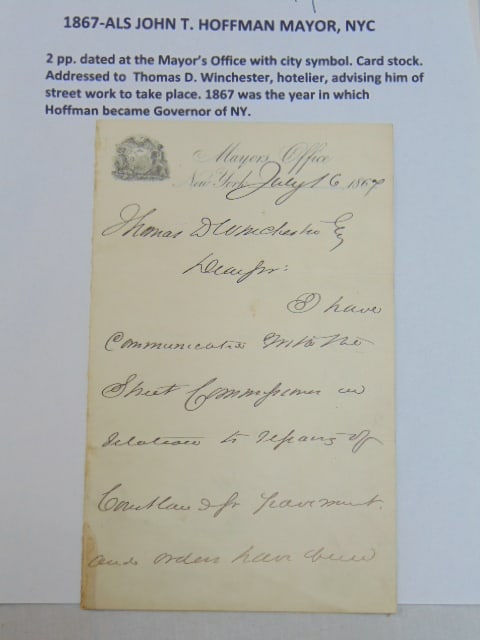 ALS, John T. Hoffman, Mayor , NYC, 1867, letter, note dated at the mayor's office with city symbol,: ALS, John T. Hoffman, Mayor , NYC, 1867, letter, note dated at the mayor's office with city symbol, card stock, addressed to Thomas D. Winchester, hotelier, advising him of street work to take place,