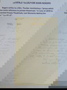 ALS sculptor John Rogers, 1878, Rogers writes to Mrs. Thurber mentioning a group which has some: ALS sculptor John Rogers, 1878, Rogers writes to Mrs. Thurber mentioning a group which has some reference to private theatricals, in June 1878 he presented "Private Theatricals, Last Moments Behind th