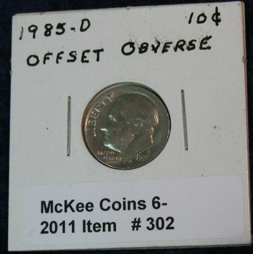 302. 1985 D Roosevelt Dime. Offset obverse Mint er: 302. 1985 D Roosevelt Dime. Offset obverse Mint error.