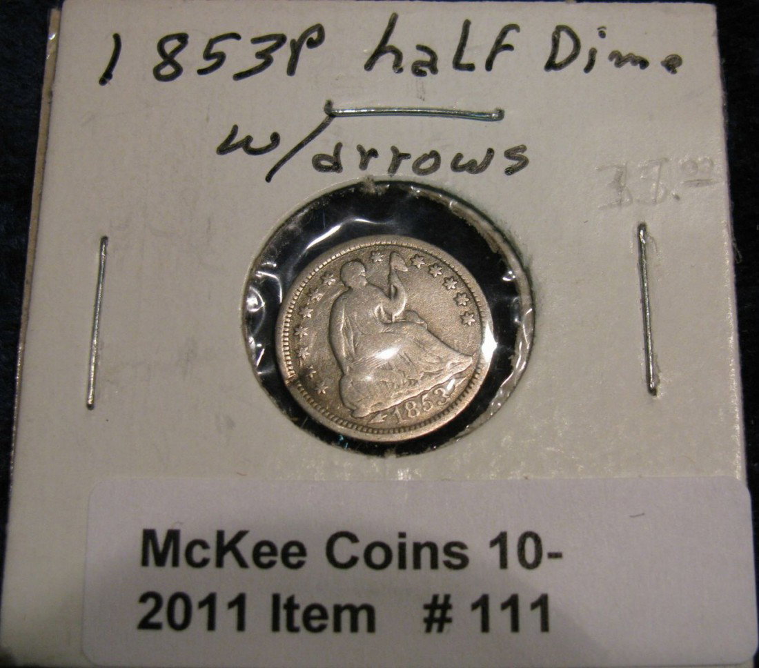 111. 1853 P U.S. Seated Liberty Half Dime. Arrows. G+.: 111. 1853 P U.S. Seated Liberty Half Dime. Arrows. G+. Pinched rim.