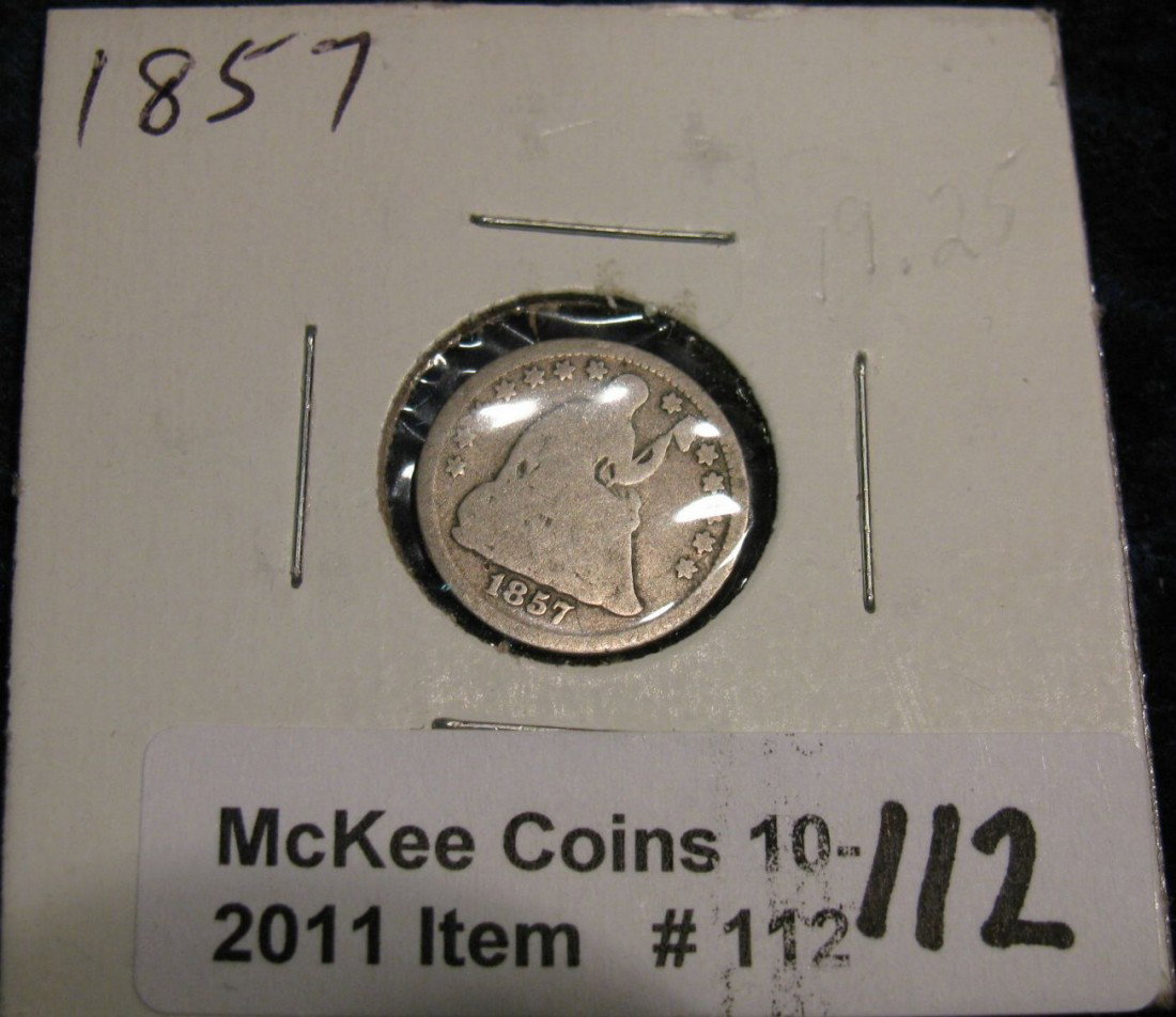 112. 1857 P U.S. Seated Liberty Half Dime. G/AG.: 112. 1857 P U.S. Seated Liberty Half Dime. G/AG.