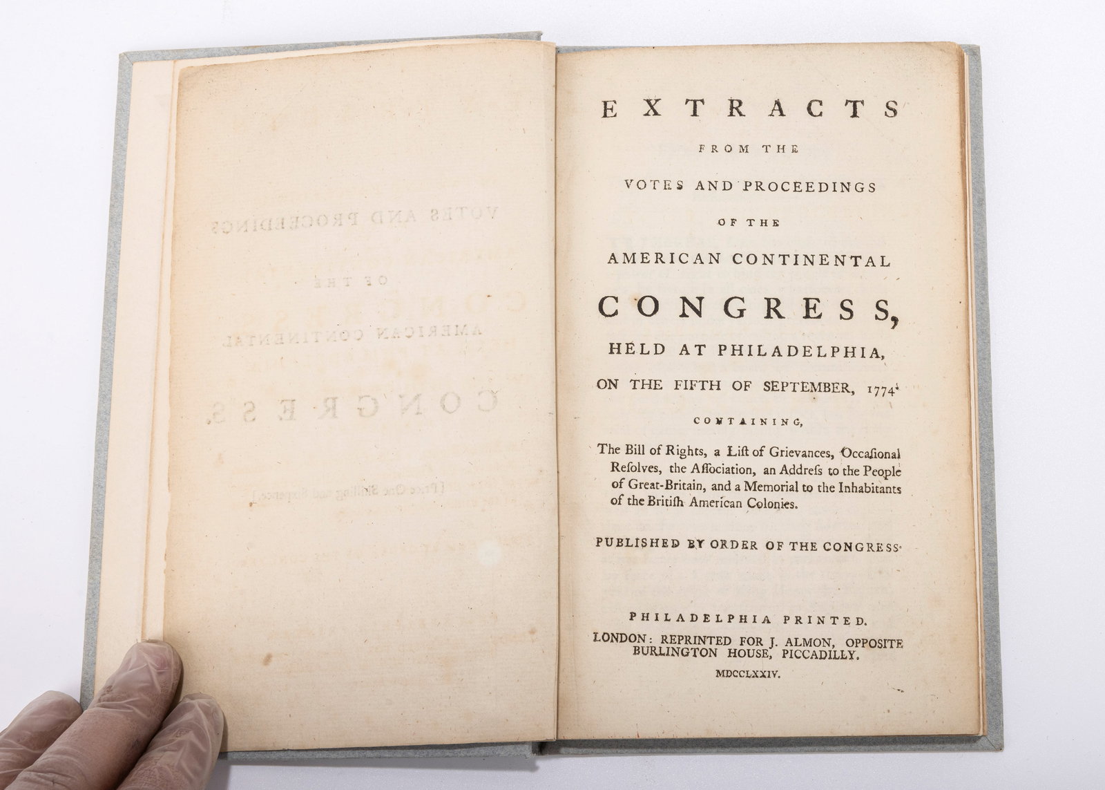 EXTRACTS FROM THE VOTES AND PROCEEDINGS OF THE AMERICAN CONTINENTAL CONGRESSHELD AT PHILADELPHIA ON: EXTRACTS FROM THE VOTES AND PROCEEDINGS OF THE AMERICAN CONTINENTAL CONGRESSHELD AT PHILADELPHIA ON THE 5TH OF SEPTEMBER 1774. Containing the Bill of Rights, a Lift of Grievances, Occasional Resolves,