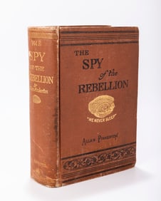 THE SPY OF THE REBELLION. Allan Pinkerton, 1883. First Edition Published by New York: G.W. Carleton