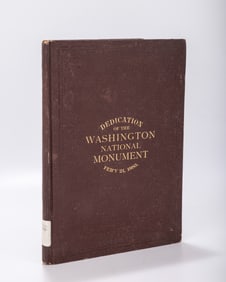THE DEDICATION OF THE WASHINGTON NATIONAL MONUMENT WITH THE ORATIONS BY HON. ROBERT C. WINTHROP AND