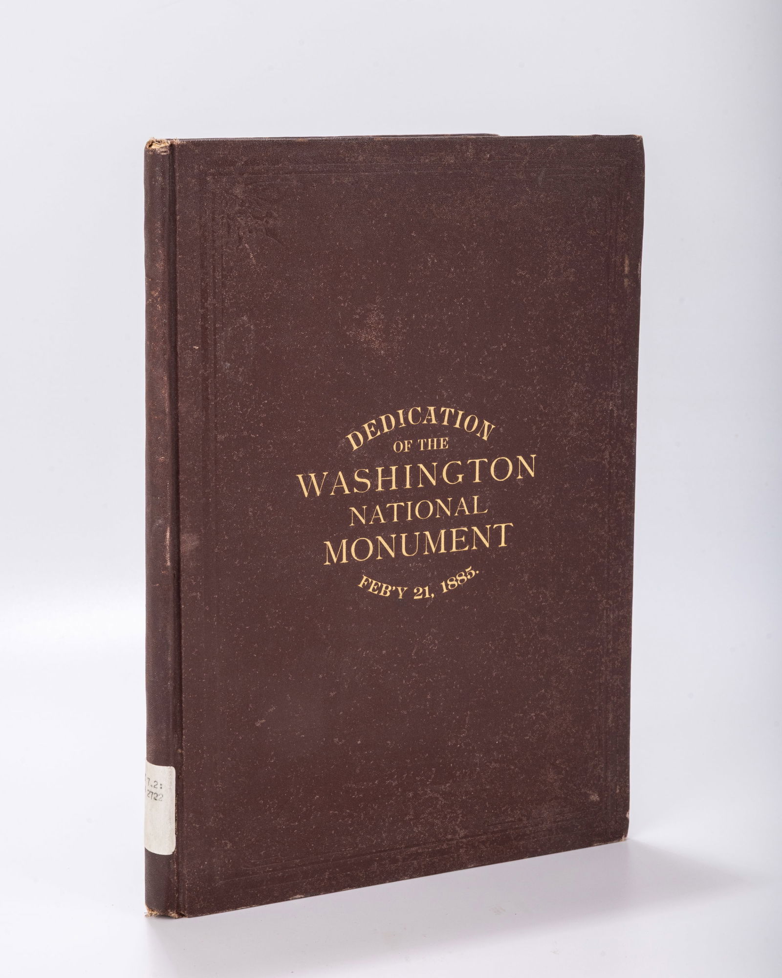 THE DEDICATION OF THE WASHINGTON NATIONAL MONUMENT WITH THE ORATIONS BY HON. ROBERT C. WINTHROP AND (1 of 3)