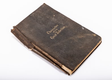 CHRONICLES OF THE GREAT REBELLION AGAINST THE UNITED STATES OF AMERICA. Being a concise record and