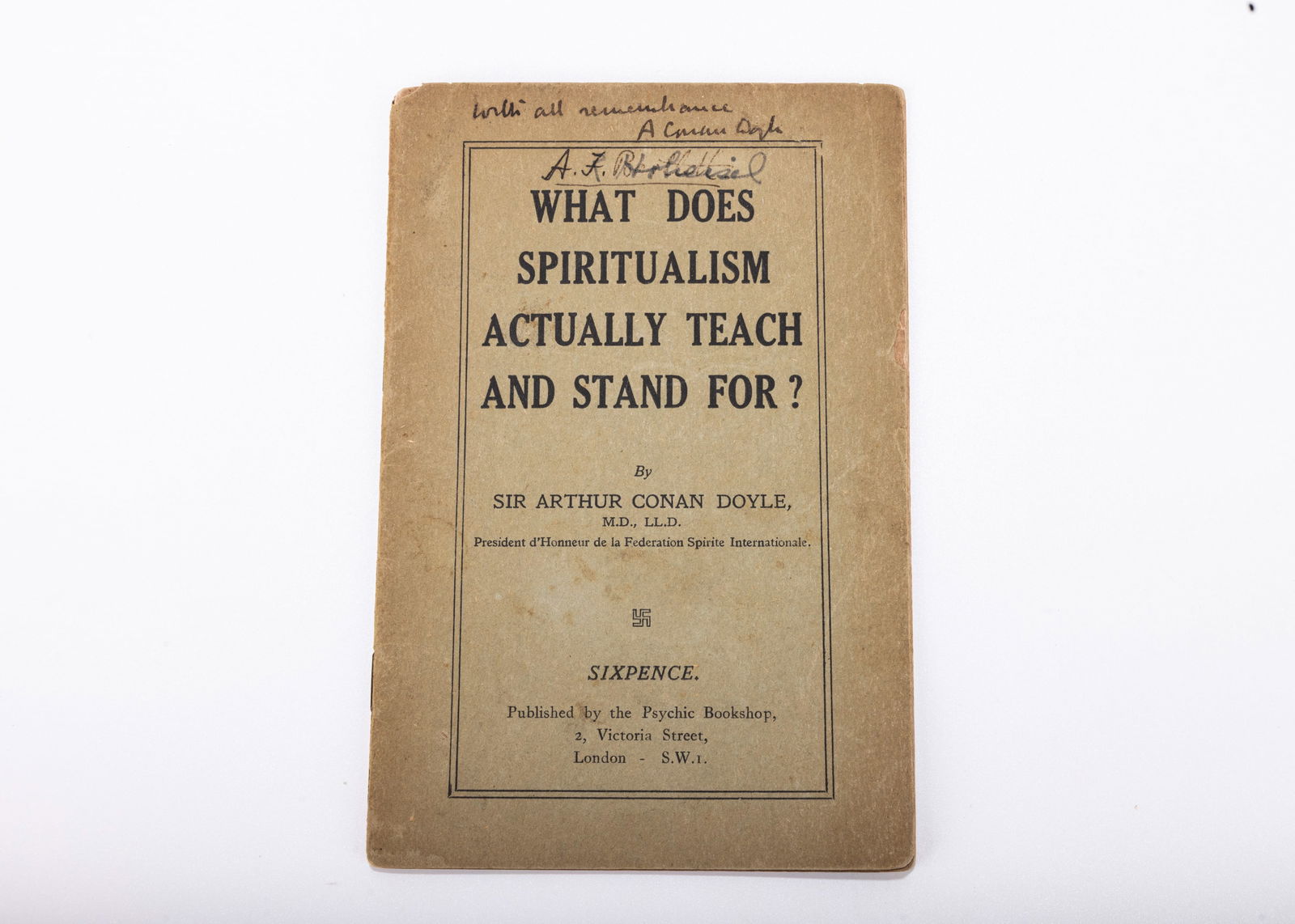 WHAT DOES SPIRITUALISM ACTUALLY TEACH AND STAND FOR. Sir Arthur Conan Doyle, MD, LLD. Autographed (1 of 2)