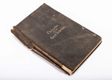 CHRONICLES OF THE GREAT REBELLION AGAINST THE UNITED STATES OF AMERICA. Being a concise record and d