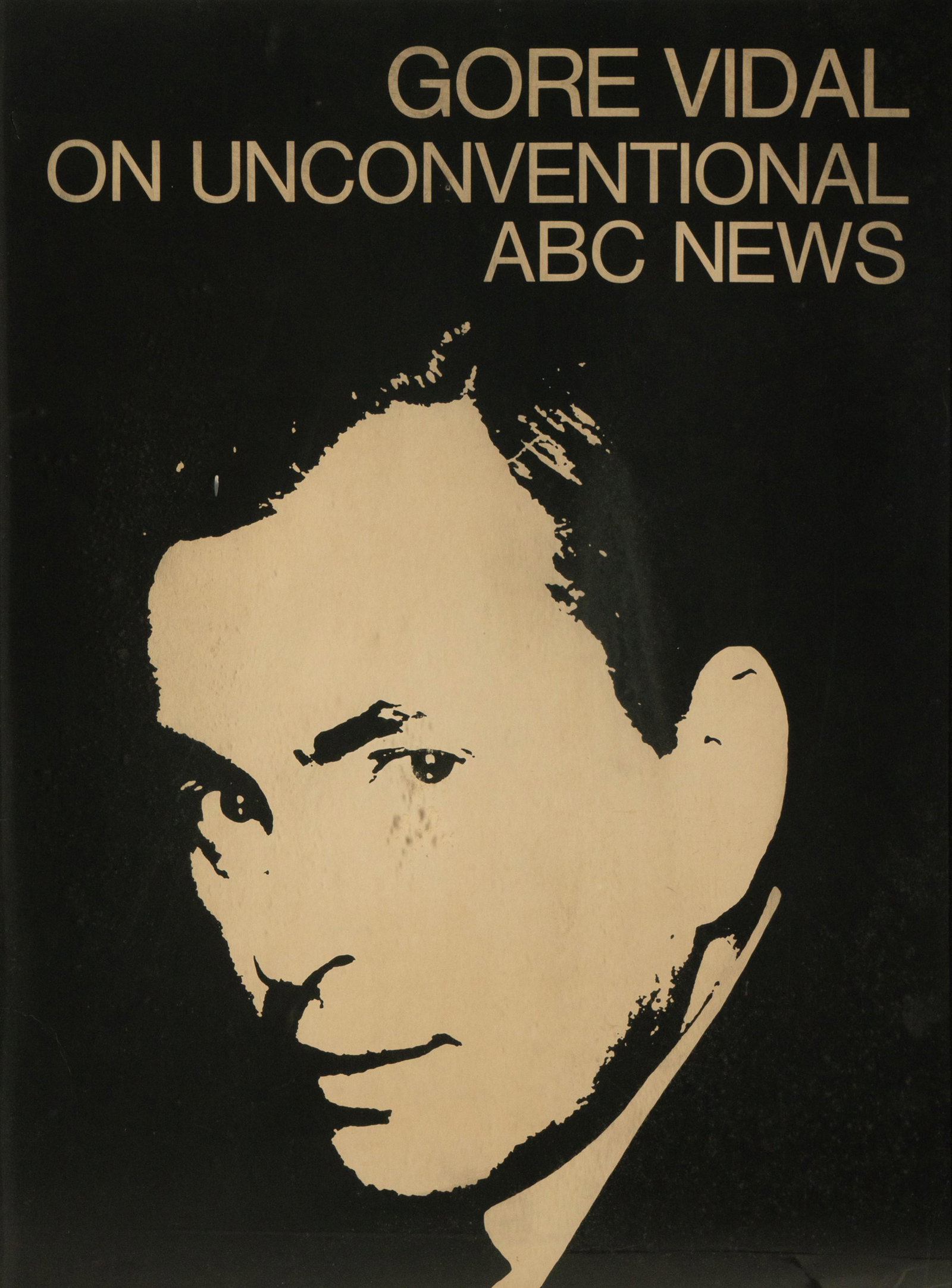 Gore Vidal on Unconventional ABC News Poster: lithograph on paper; 1960s Sight: 39 x 29 in. (99.1 x 73.7 cm.), Frame: 45 1/8 x 35 1/4 in. (114.6 x 89.5 cm.) Provenance: Property from the Collection of Jeff Schuerholz, acquired from the Estate of 