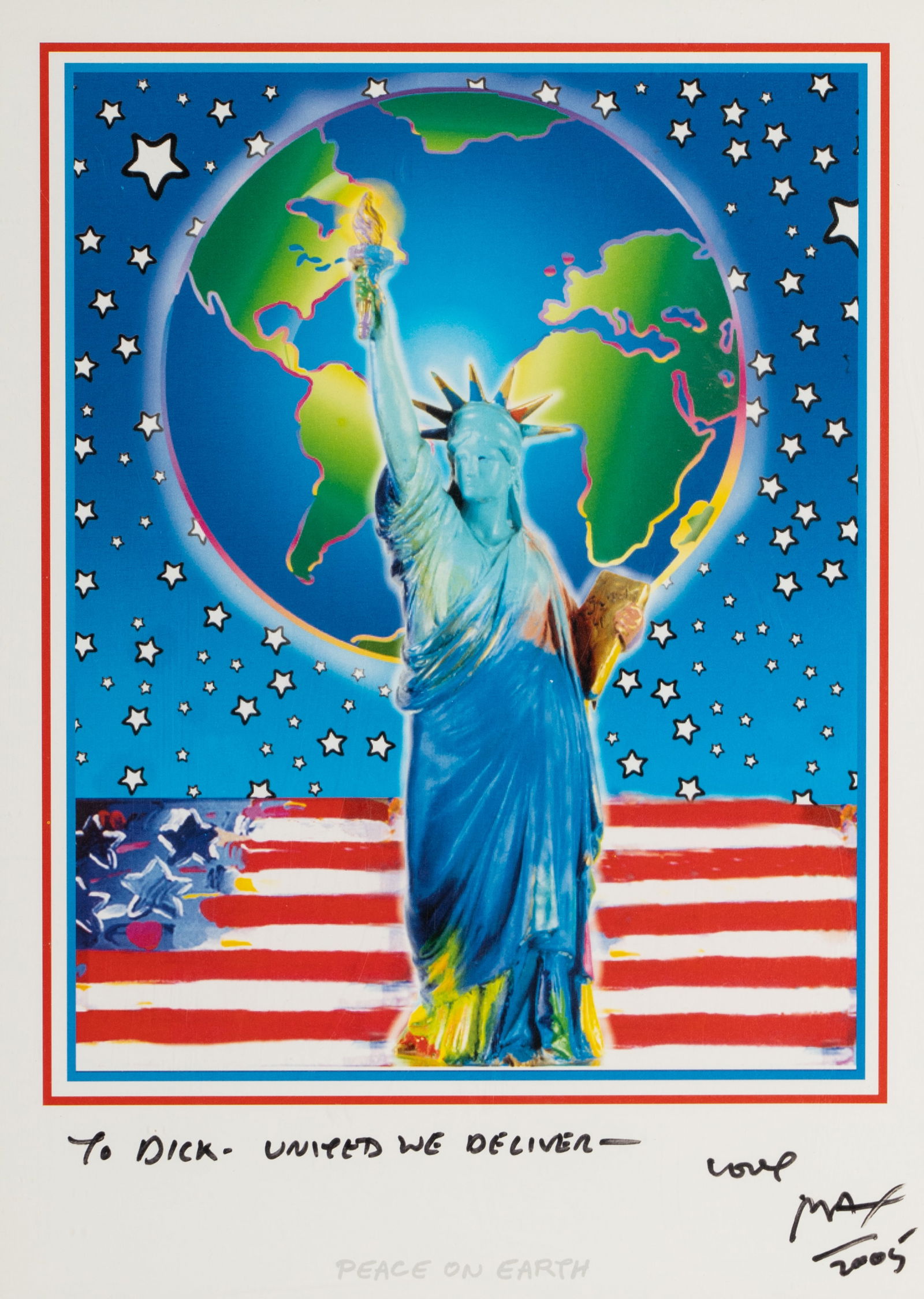 After Peter Max (B. 1937): Peace on Earth SIgned Print: Peter Max American B. 1937 Peace on Earth digital print signed and inscribed "To Dick- United we deliver- Love Max 2005" in ink to lower margin Sheet: 12 1/2 x 9 in. (31.8 x 22.9 cm.), Frame: 17 1/4 x