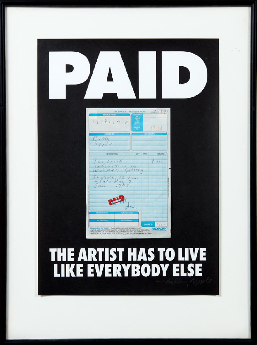 Billy Apple: Paid: The Artist Has to Live Like Everybody Else silkscreen print with TESTTRIP gallery invoice affixed title inscribed, signed and dated June 1997 415 x 295mm