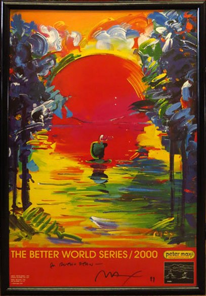HAND SIGNED PETER MAX POSTER FRAMED: HAND SIGNED PETER MAX POSTER FRAMED Dedicated, and signed in ink, better world series 2000, MEASURES 23X 34 EXCELLENT CONDITION WE WILL NOT SHIP THIS ITEM BUT CAN RECOMMEND A SHIPPER FOR YOU