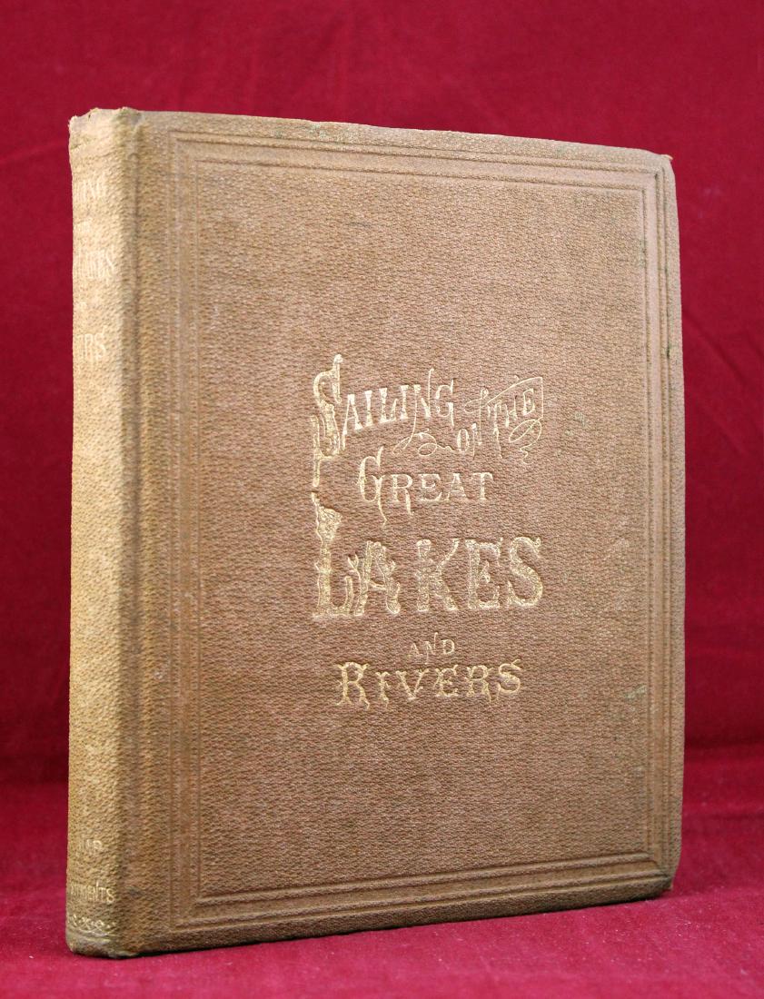 Sailing the Great Lakes & Rivers of America 1855: Sailing on the Great Lakes and Rivers of America, J. Disturnell, 284 pages, Philadelphia, 1874. With fold out map in end matter, frontis, gilt, faded red cloth. 7.5" X 6".