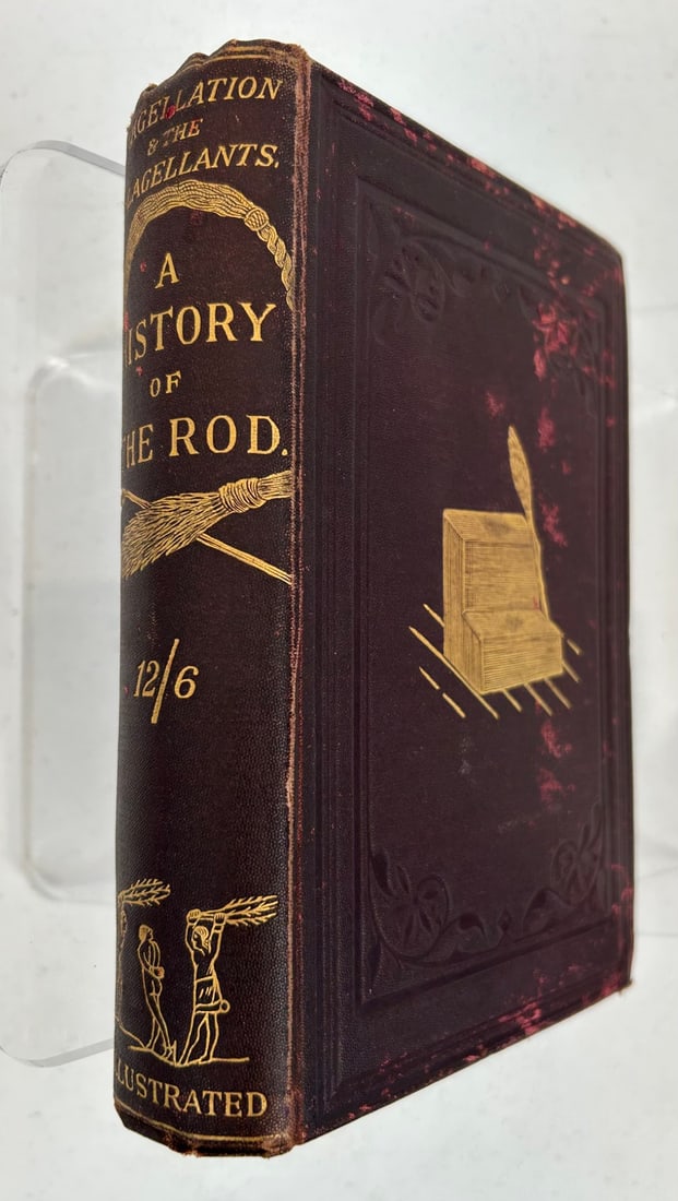 Flagellation & The Flagellants, Cooper. C. 1896: 1 Scarce Hardcover Flagellation & The Flagellants - A History of the Rod in All Countries by the Rev. William M. Cooper. Published by William Reeves London c. 1896 New Revised Edition. Burgundy emboss