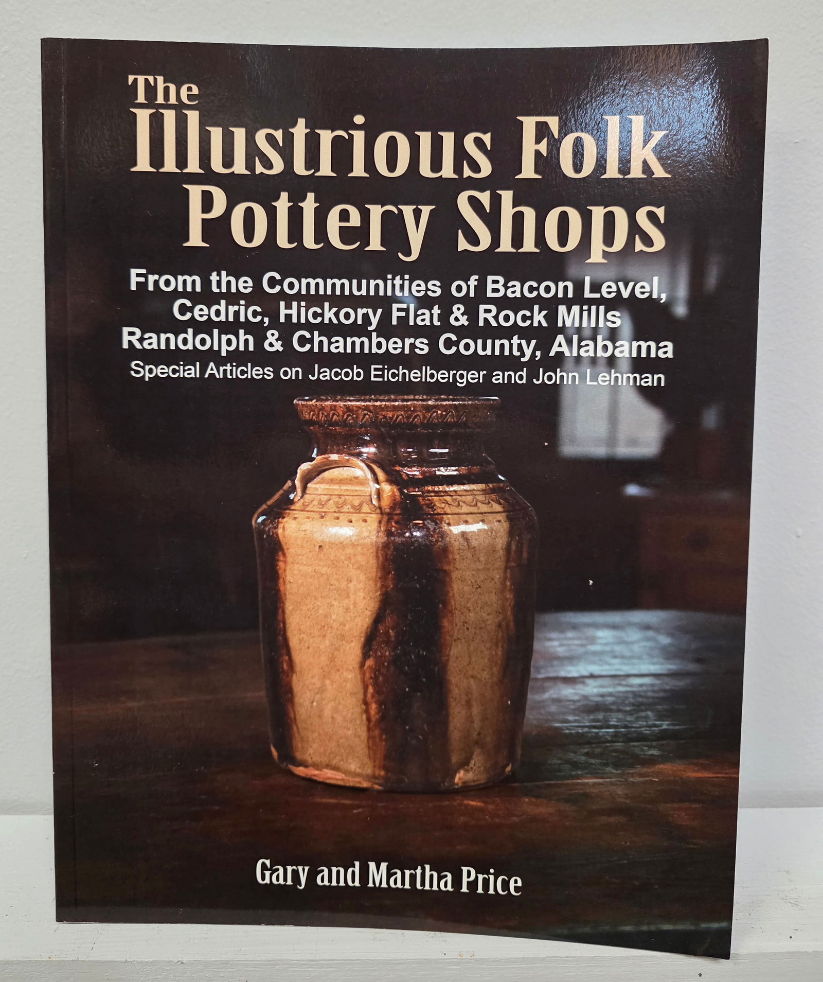 The Illustrious Folk Pottery Shops of Alabama By: Gary & Martha Price (1 of 1)