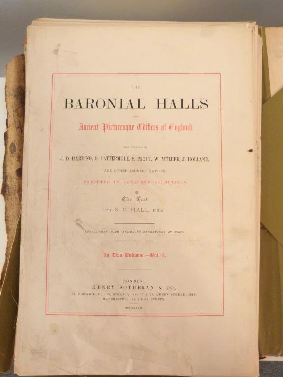 S. C. Hall- Baronial Halls: Hall, Samuel C.- The Baronial Halls and Picturesque Edifices of England, ''From Drawings by J.D. Harding, G. Cattermole, S. Prout, W. Muller, J. Holland and other eminent artists. (Vol. I only). Londo