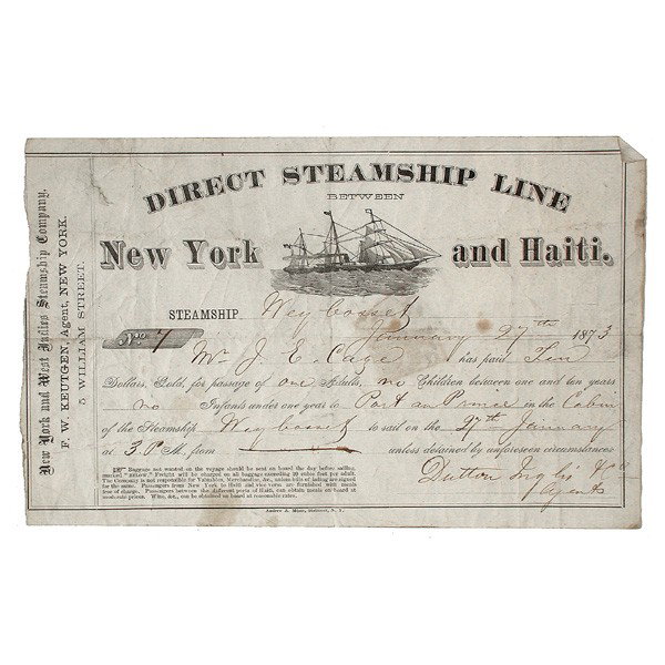 New York & West Indies Steamship Co Ticket, 1873: TICKET. New York & West Indies Steamship Co Ticket, dated 1873 aboard the Ship Weybosset for Mr. J.E. Cage for the sum of $10 from New York to Port Au Prince. 6" x 9 1/2".
