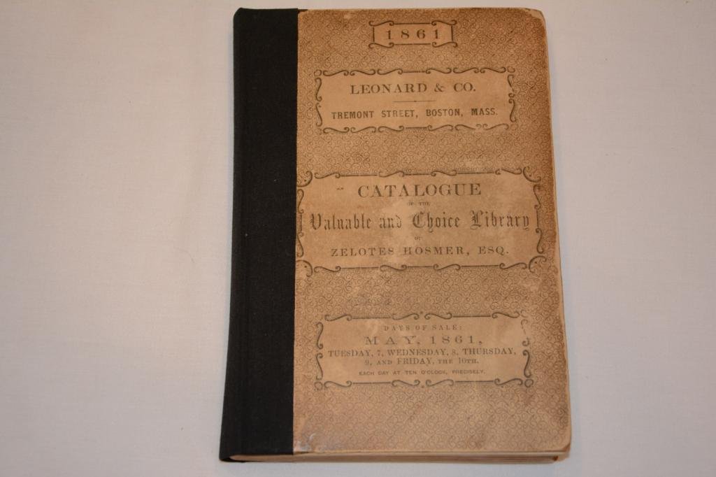 First Edition. Book on Zecotes Hosmer, Esq 1861: Antique Book Titled: Catalogue of the Valuable and Choice Library of Zecotes Hosmer, Esq...May 1861. Publishing Place: Boston. Date: 1861. Small octavo, p. 115. plus p. 3, cloth-backed printed boards.