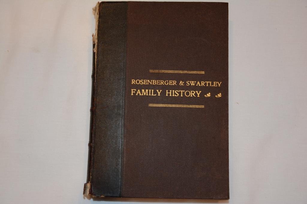 Descendants of Henry Rosenberger of Franconia: Antique Book Titled: A Genealogical Record of the Descendants of Henry Rosenberger of Franconia, Montgomery Co., Pa....(bound with) a Genealogical Record of the Descendants of the Swartley Family of B
