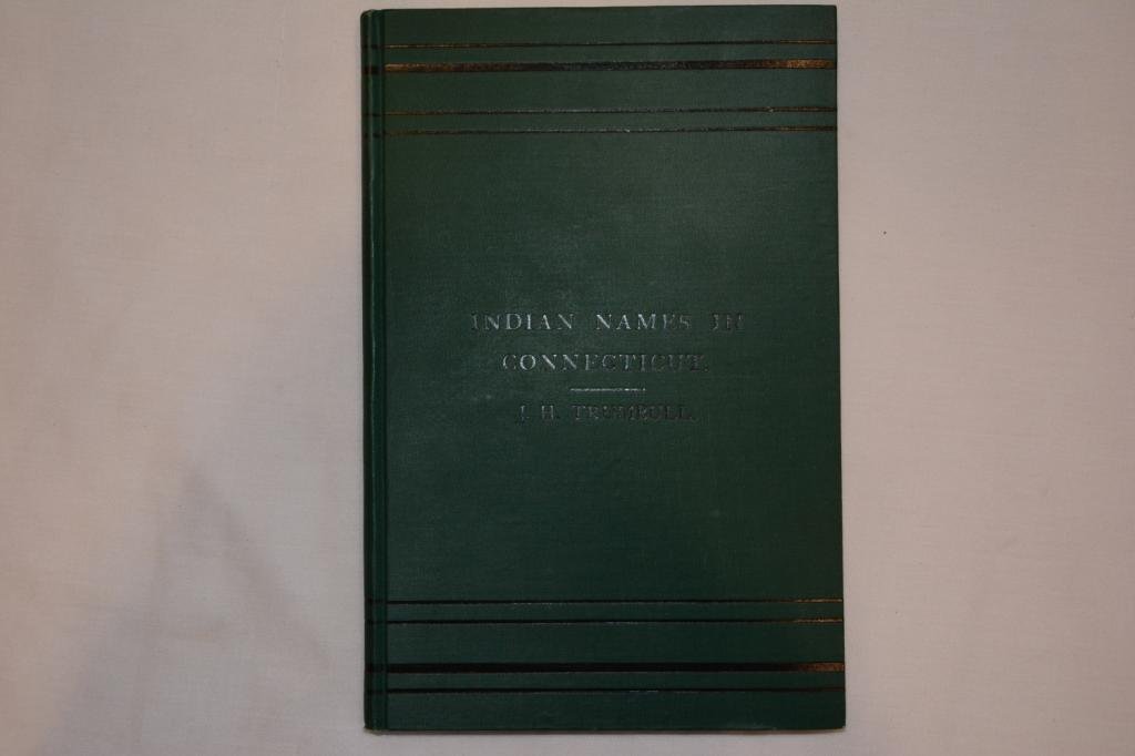 Indian Names of Connecticut 1881: Antique Book Titled: Indian Names of Places Etc., In and on the Borders of Connecticut: With Interpretations of Some of Them. Author:Trumbull, J. Hammond. First Edition. Binding: Hard Cover. Publishin