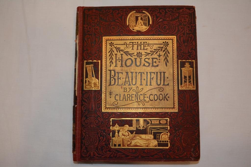 1878 First Edition. The House Beautiful: Antique Book Titled: The House Beautiful. Essays on Beds and Tables, Stools and Candlesticks. Author: Cook, Clarence. First Edition. Publishing Place: New York. Year: 1878. Binding: Hard Cover. Large 