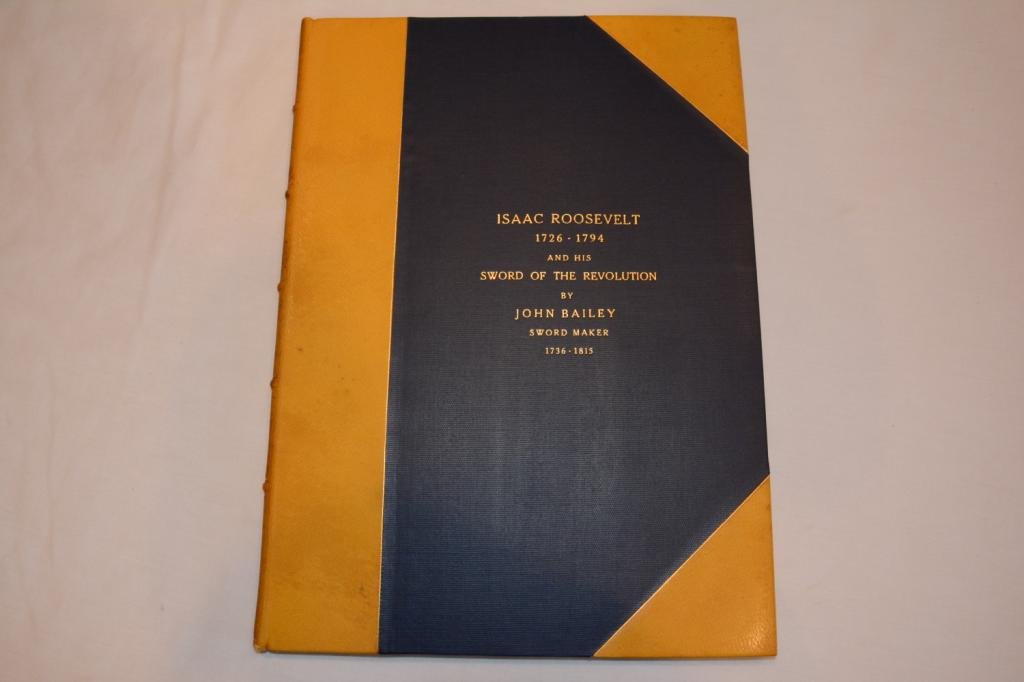AUTHOR SIGNED. The Roosevelts 1649 to 1934: Limited Printing Book Titled: Isaac Roosevelt (1726-1794) Soldier ...Statesman...Citizen of New York. a Short Genealogical Record of the Roosevelts from 1649 to 1934 and Notes in Reference to John Bai