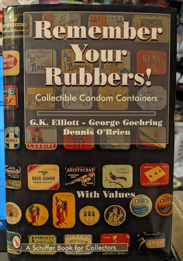 Remember Your Rubbers: Collectible Condom Containers Schiffer Book: A few rubber tins have made cameo appearances in past publications but this is the premier book exclusively about condom rubber containers-most of which have never been pictured before. Try this on yo
