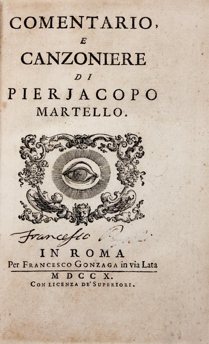 Martello, Comentario, e Canzoniere: Martello Pier Jacopo, Comentario, e Canzoniere. In Roma: per Francesco Gonzaga, 1710. In-8° (mm 206x130). Pagine [16], 242 [i.e. 222], [2] con una bella antiporta allegorica e un ritratto del