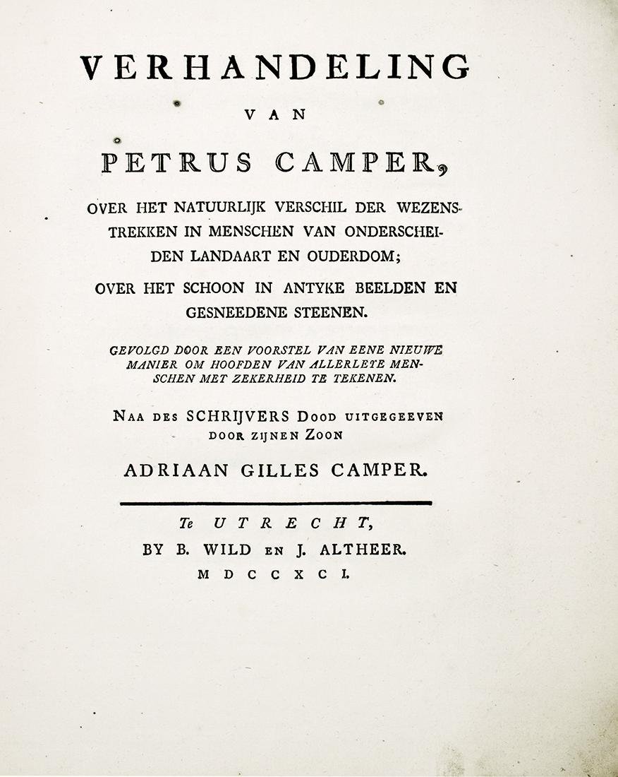 Camper, Verhandeling Van Petrus Camper …: Camper Petrus, Verhandeling Van Petrus Camper, over het natuurlijk verschil der wezenstrekken in menschen van onderscheiden landaart en ouderdom... Utrecht: B. Wild en J. Altheer, 1791. In-4°