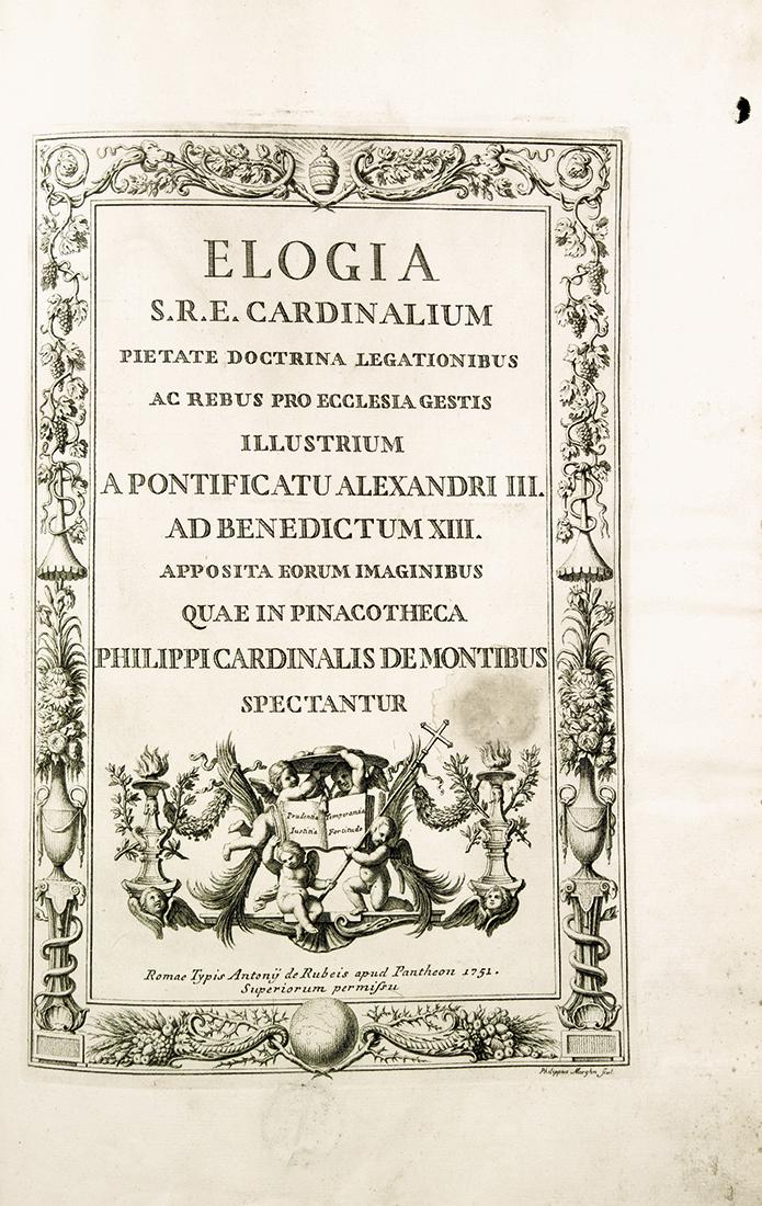 Monti, Elogia S.R.E. Cardinalium...: Monti Filippo Maria, Elogia S.R.E. Cardinalium... Romae: Typis Antonij de Rubeis, 1751. In-folio (mm 420x285). Pagine [24], 200, [10]. Bella antiporta figurata a piena pagina raffigurante una sce