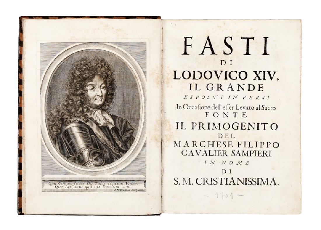 [Italian Literature] Sampieri-Manfredi. 1701: Sampieri Filippo, Manfredi Eustachio, Martello Pier Jacopo, Fasti di Lodovico XIV il Grande esposti in versi... (In Fine:) Bologna: per Costantino Pisarri, 1701. In-4° (mm 235x165). Pagine [1