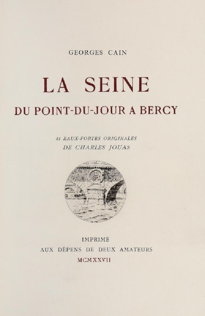 Cain, La Seine du Point-du-jour à Bercy. 1927: Cain Georges, La Seine du Point-du-jour à Bercy. 44 eaux-fortes originales de Charles Jouas. S.l. [Paris]: Aux dépens de deux amateurs, 1927. In-8° (mm 278x205). Pagine [4], 110, 2 carte bi