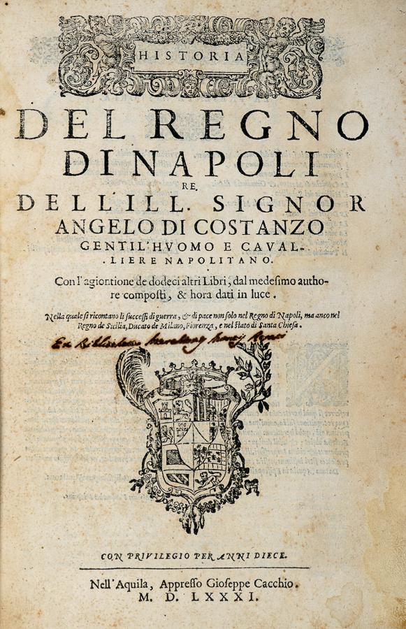 Di Costanzo, Historia del regno di Napoli: Di Costanzo Angelo, Historia del regno di Napoli [...] Con l'agiontione de dodeci altri libri [...] Nella quale si ricontano li successi di guerra, & di pace non solo nel regno di Napoli, ma anco