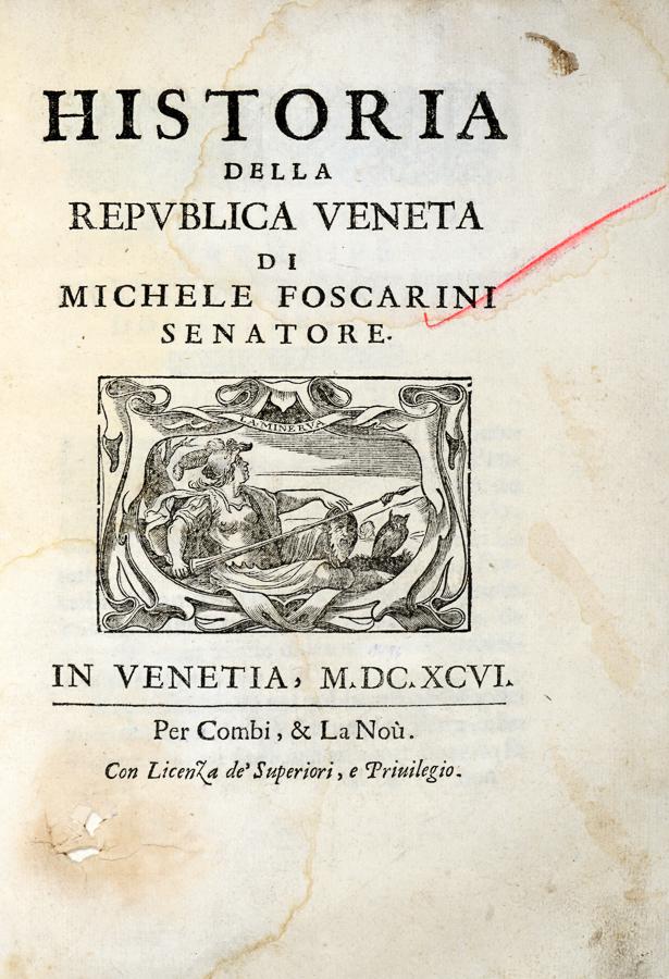 Foscarini, Historia della Republica Veneta.: Foscarini Michele, Historia della Republica Veneta. In Venetia: per Combi, & La NoÃ¹, 1696. In-4° (mm 275x195). Pagine [8[, 484, [26], 2 bianche. Ritratto a carta a4v, testatine e capilette