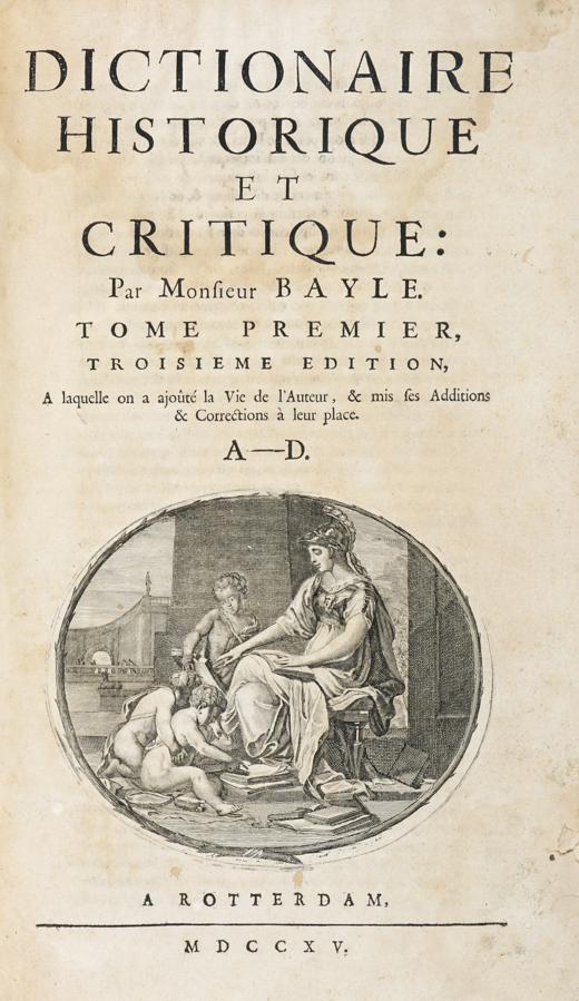 Bayle, Dictionnaire historique et critique. 1715: Bayle Pierre ,'Dictionnaire historique et critique [...] troisieme Ã©dition. Tome premier (-troisieme). A Rotterdam: S.e., 1715. 3 volumi in-folio (mm 380x245). Pagine [2], XLIV, 1126 + 1 ritratto d