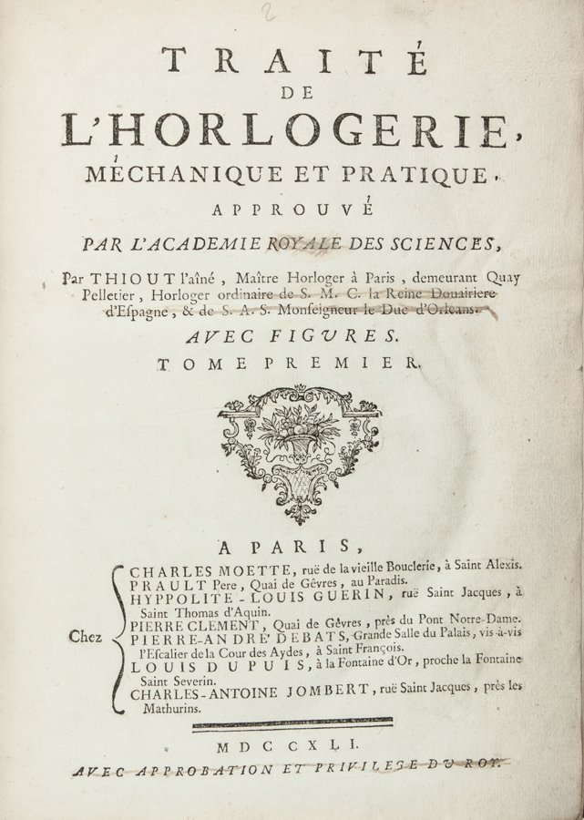 Thiout Antoine: Thiout Antoine. Traité de l'Horlogerie, méchanique et pratique, approuvé par l'Academie Royale des Sciences... A Paris: chez Charles Moette [...], Prault pere [...], Antoine Jombert [et al.], 1741.