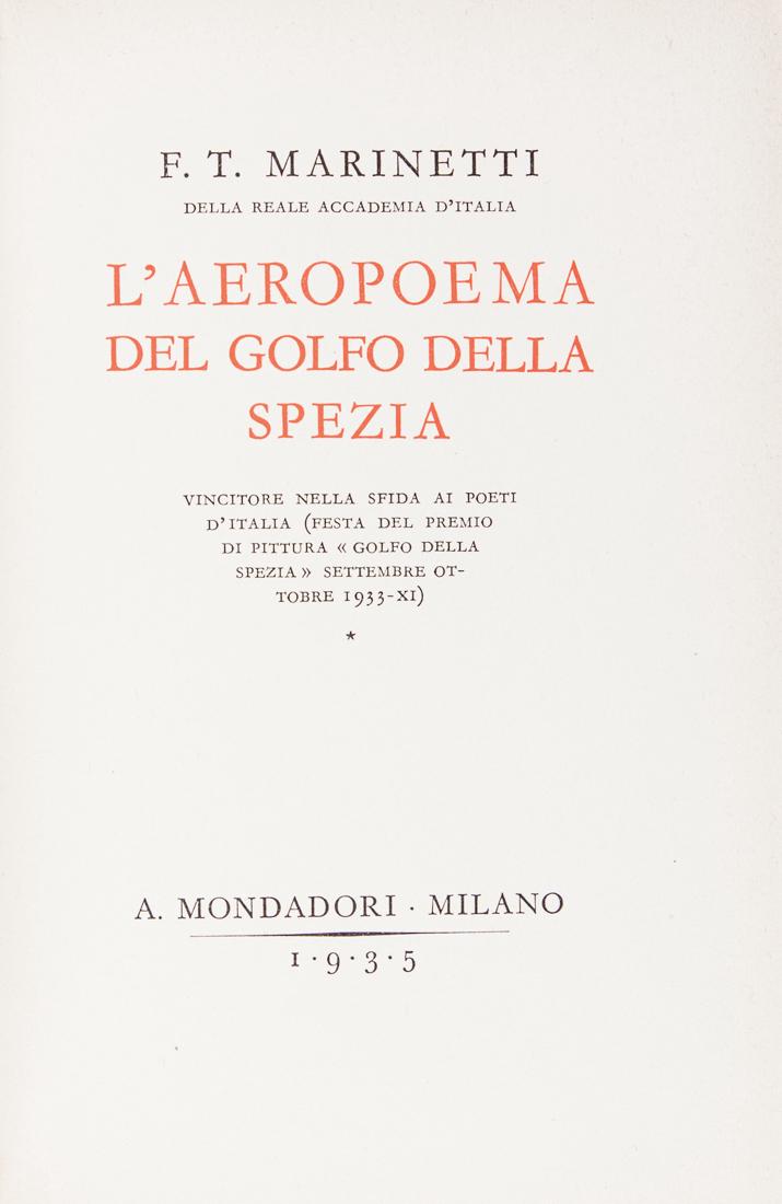 L'aeropoema del golfo della Spezia.: Marinetti Filippo Tommaso, L'aeropoema del golfo della Spezia. Milano: Mondadori, 1935. In-8° (mm 190x130). Pagine [2], 127, [7]. Esemplare in ottimo stato con brossura, camicia e velina protettiv